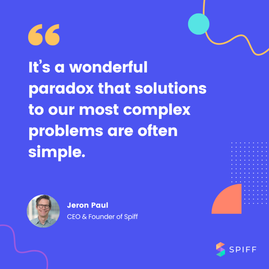 Solving the Impossible Problem of Sales Commission Management Spiff Solving the Impossible Problem of Sales Commission Management Spiff